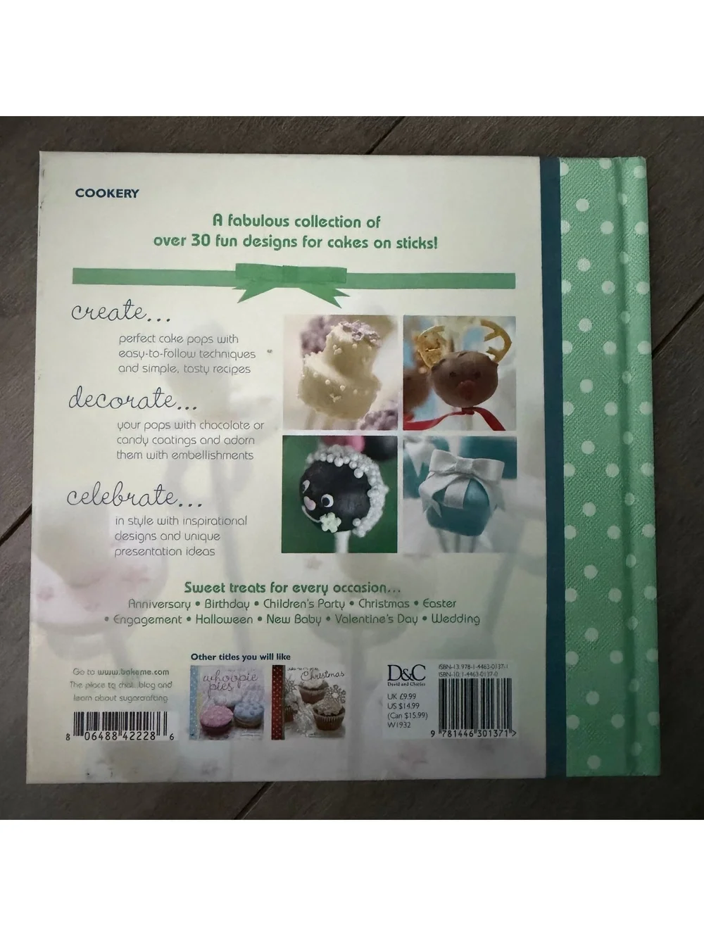 Bake Me I'm Yours: Cake Pops by Carolyn White - Dessert Cookbook